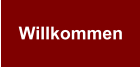 Willkommen